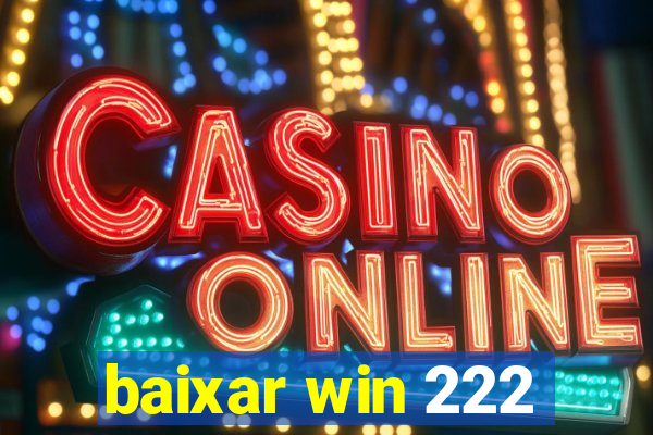 baixar win 222